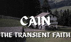 Cain: The Transient Faith